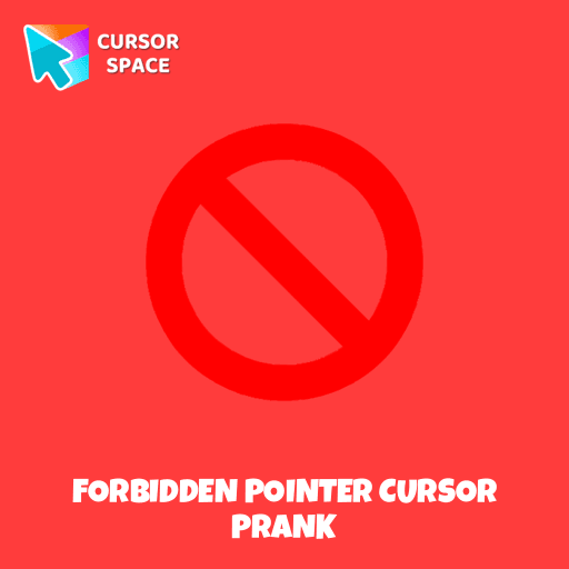 Forbidden Pointer cursor prank pointer cursor